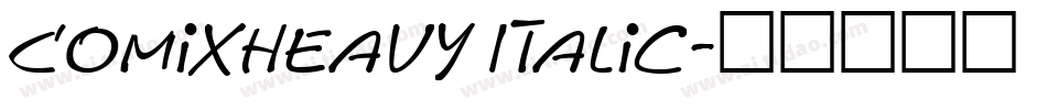 ComixHeavy Italic字体转换